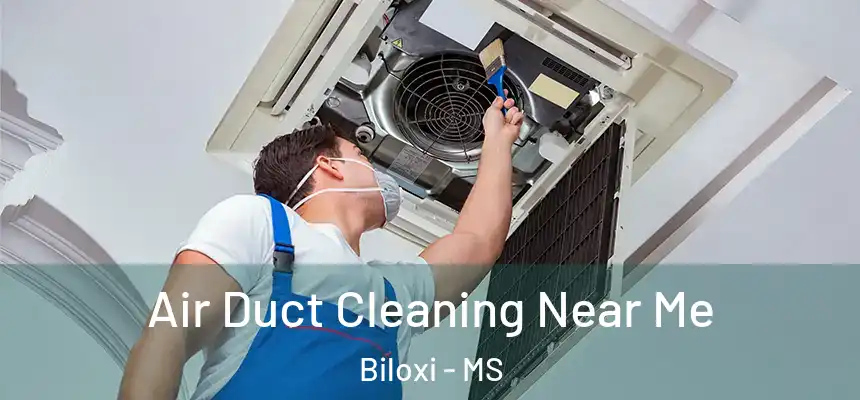  Air Duct Cleaning Near Me Biloxi - MS