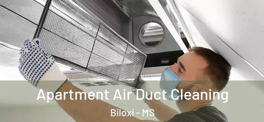  Apartment Air Duct Cleaning Biloxi - MS