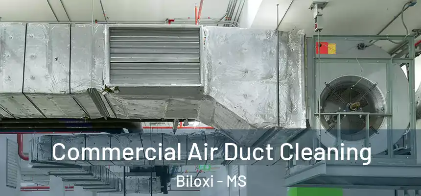  Commercial Air Duct Cleaning Biloxi - MS