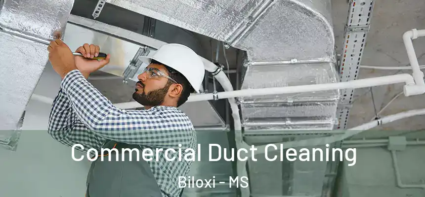  Commercial Duct Cleaning Biloxi - MS