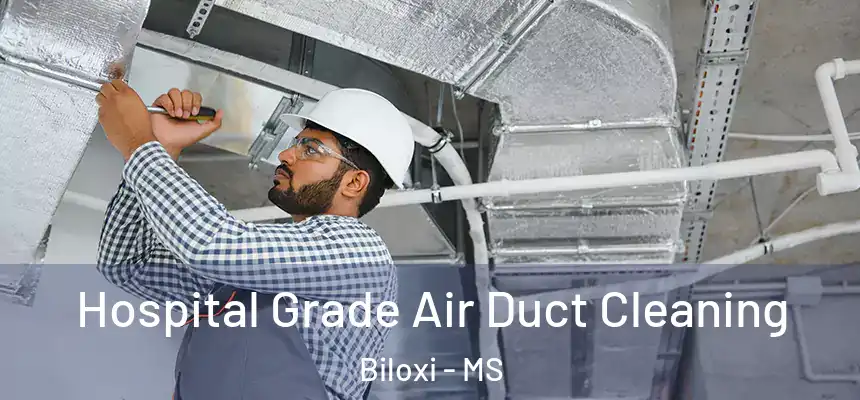 Hospital Grade Air Duct Cleaning Biloxi - MS