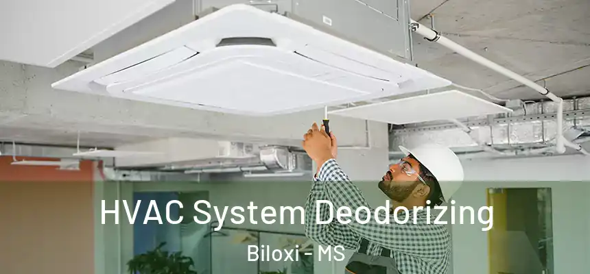 HVAC System Deodorizing Biloxi - MS
