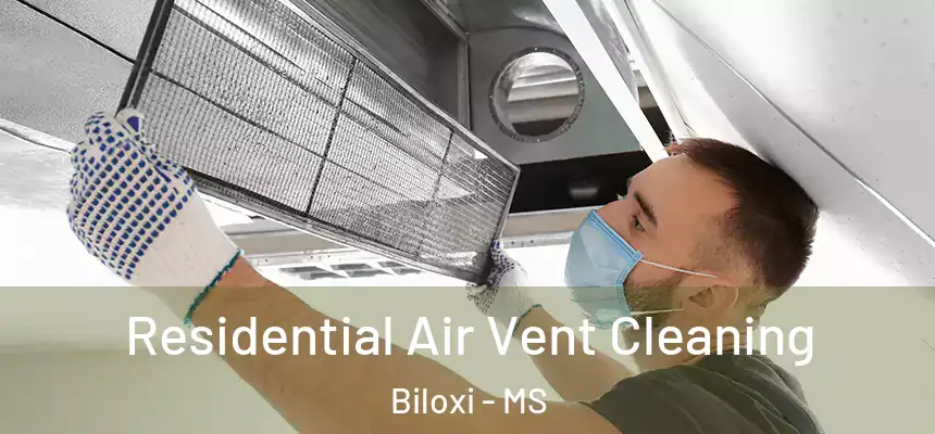  Residential Air Vent Cleaning Biloxi - MS
